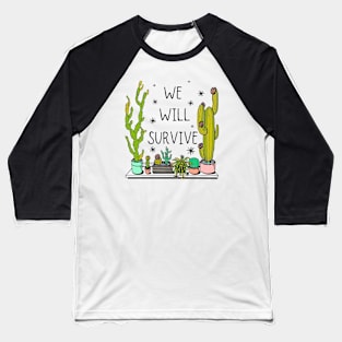 We Will Survive Baseball T-Shirt